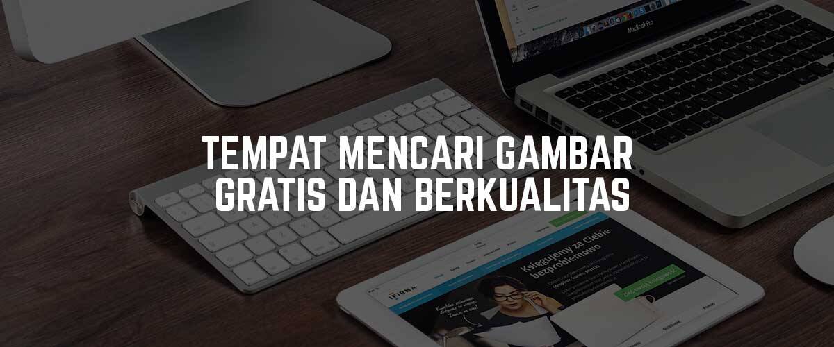 Tempat mencari gambar GRATIS dan berkualitas